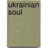 Ukrainian Soul door David S. DuVal