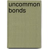 Uncommon Bonds door Antonia Rabbio Maria
