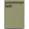 Uncommon Faith door Trudy Krisher