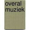 Overal muziek door M. Claasens