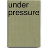 Under Pressure by Alan Gibbons
