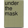 Under The Mask door Stephanie Golden