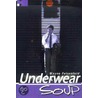 Underwear Soup by Wayne Felsenfeld
