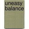 Uneasy Balance door Thomas S. Langston