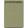 Unmentionables door Katherine T. Durack Ph.D.