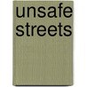 Unsafe Streets door Scott Ballintyne
