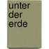 Unter Der Erde