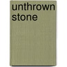 Unthrown Stone door Alexander Marlowe