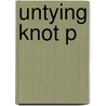 Untying Knot P door Galit Hasan-Rokem