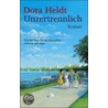 Unzertrennlich by Dora Heldt