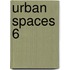 Urban Spaces 6