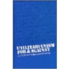Utilitarianism door J.J.C. Smart