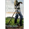 Utopian Dreams door Tobias Jones
