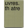 Uvres. Th Atre door Jean Pierre Claris De Florian