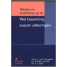 Teksten en toelichting op de Wet beperking export uitkeringen ; Katern bij Teksten en toelichting op de Wet beperking export uitkeringen set