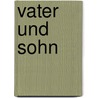 Vater Und Sohn by Joachim Goltz