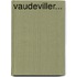 Vaudeviller...