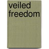 Veiled Freedom by Jeanette Windle
