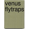Venus Flytraps door Kathleen V. Kudlinski