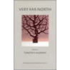 Very Far North by Timothy Murphy
