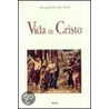 Vida de Cristo door Fray Justo Perez De Urbel