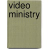 Video Ministry by Constance Stella