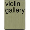 Violin Gallery door George A. Dissmore
