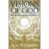 Visions Of God by Ken R. Vincent