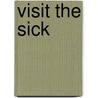 Visit the Sick door Brian Croft