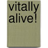 Vitally Alive! door Ph.D. Gary L. Bowlin