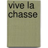 Vive La Chasse door Bndict Henry Rvoil