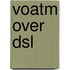 Voatm Over Dsl