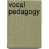 Vocal Pedagogy