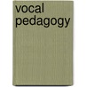 Vocal Pedagogy door Miriam T. Timpledon