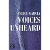 Voices Unheard door Felice S. Garcia