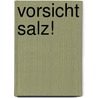 Vorsicht Salz! door Klaus Oberbeil