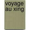 Voyage Au Xing door Henri Anatole Coudreau
