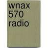 Wnax 570 Radio by Stan Ray