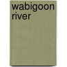 Wabigoon River by Miriam T. Timpledon
