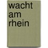 Wacht Am Rhein