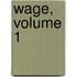 Wage, Volume 1