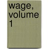 Wage, Volume 1 by Ludwig B�Rne