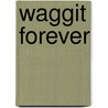 Waggit Forever by Peter Howe