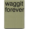 Waggit Forever door Peter Howe