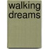 Walking Dreams