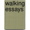 Walking Essays door Sidgwick Arthur Hugh