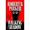 Walking Shadow door Robert B. Parker