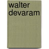 Walter Devaram by Miriam T. Timpledon