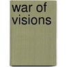 War Of Visions door Francis Mading Deng