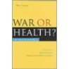 War Or Health? door Ilkka Taipale